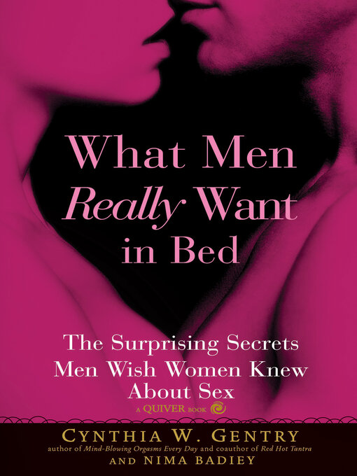 Title details for What Men Really Want In Bed by Cynthia W. Gentry - Available